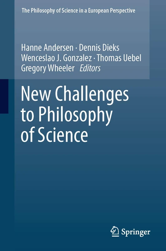 New Challenges to Philosophy of Science: 4 (The Philosophy of Science in a European Perspective, 4)
