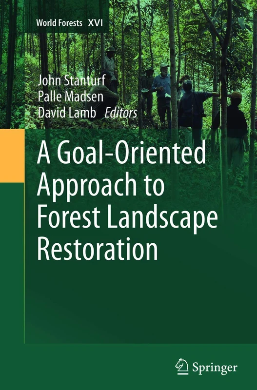A Goal-Oriented Approach to Forest Landscape Restoration: 16 (World Forests, 16)
