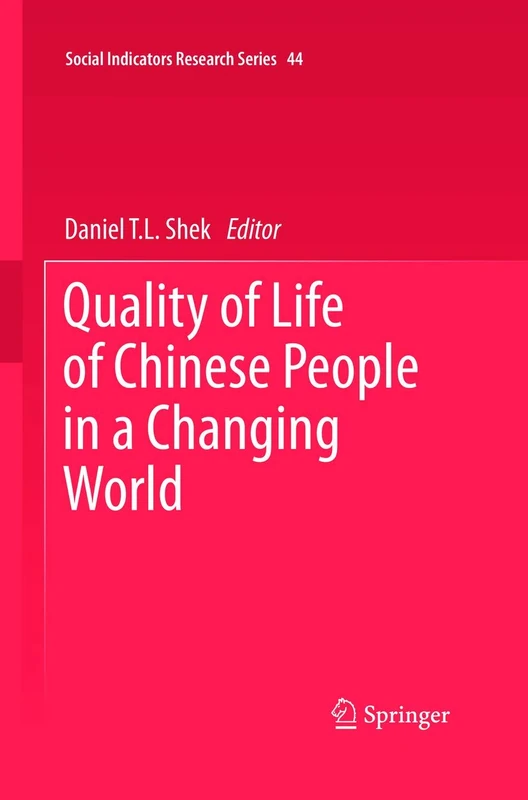 Quality of Life of Chinese People in a Changing World: 44 (Social Indicators Research Series, 44)
