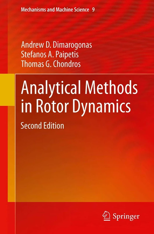 Analytical Methods in Rotor Dynamics: Second Edition: 9 (Mechanisms and Machine Science, 9)