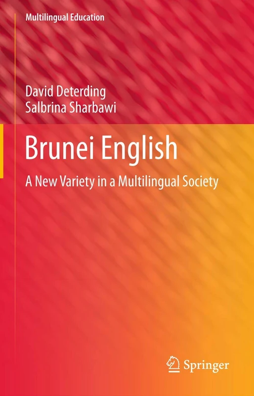 Brunei English: A New Variety in a Multilingual Society: 4 (Multilingual Education, 4) - Image 1
