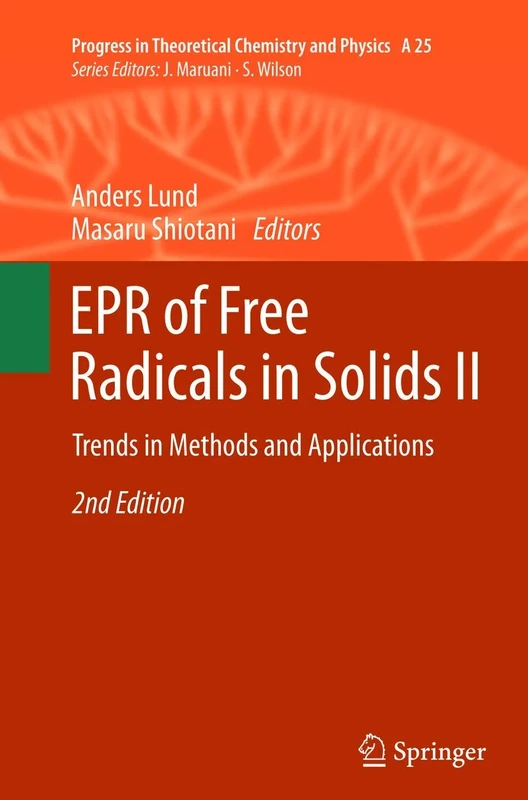 EPR of Free Radicals in Solids II: Trends in Methods and Applications: 25 (Progress in Theoretical Chemistry and Physics, 25)