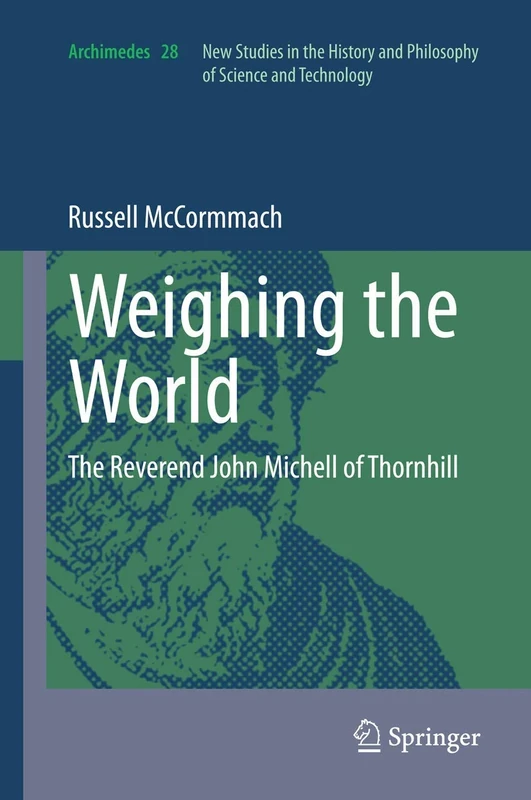 Weighing the World: The Reverend John Michell of Thornhill: 28 (Archimedes, 28)