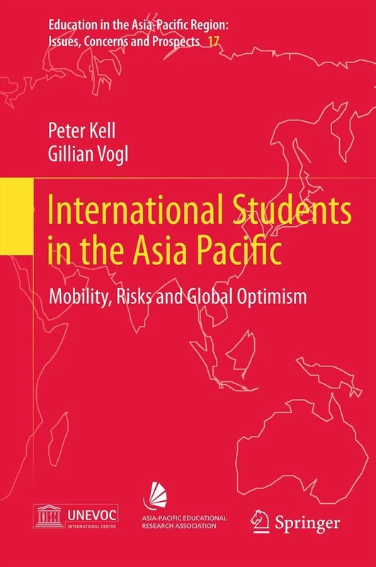 International Students in the Asia Pacific: Mobility, Risks and Global Optimism: 17 (Education in the Asia-Pacific Region: Issues, Concerns and Prospects, 17)