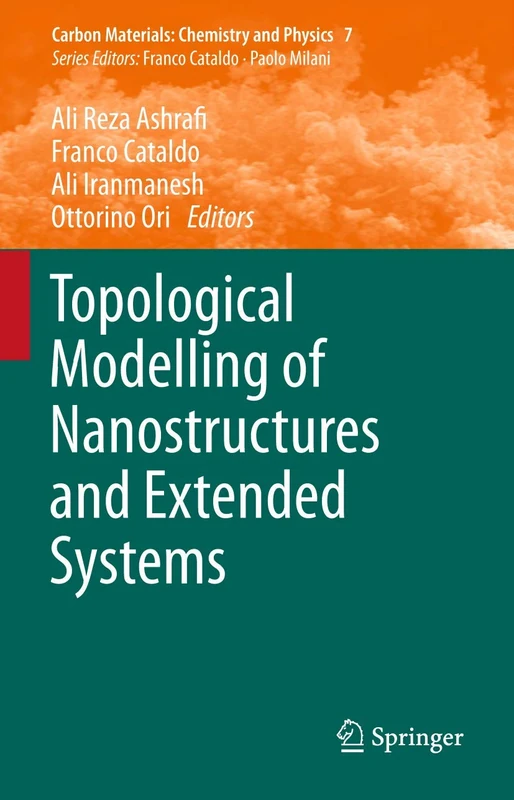 Topological Modelling of Nanostructures and Extended Systems: 7 (Carbon Materials: Chemistry and Physics, 7)