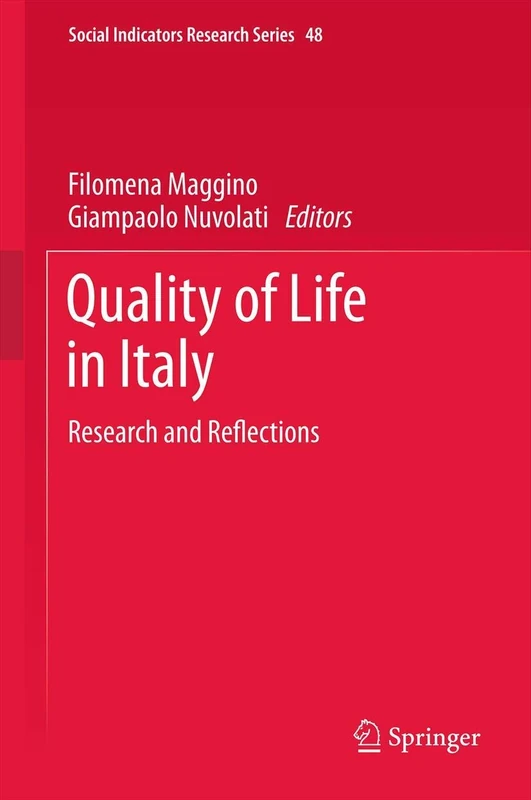 Quality of life in Italy: Research and Reflections: 48 (Social Indicators Research Series, 48)