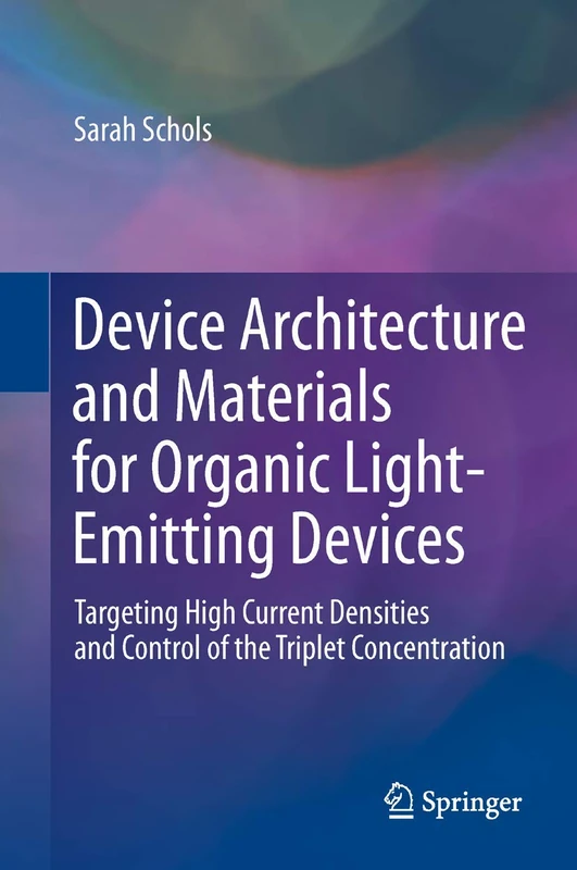 Device Architecture and Materials for Organic Light-Emitting Devices: Targeting High Current Densities and Control of the Triplet Concentration