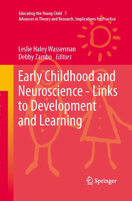 Early Childhood and Neuroscience - Links to Development and Learning: 7 (Educating the Young Child, 7)