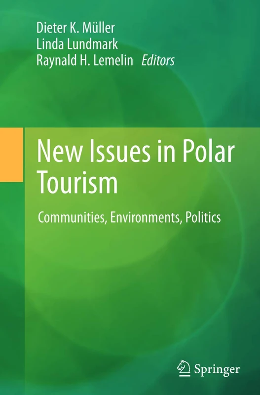 New Issues in Polar Tourism: Communities, Environments, Politics