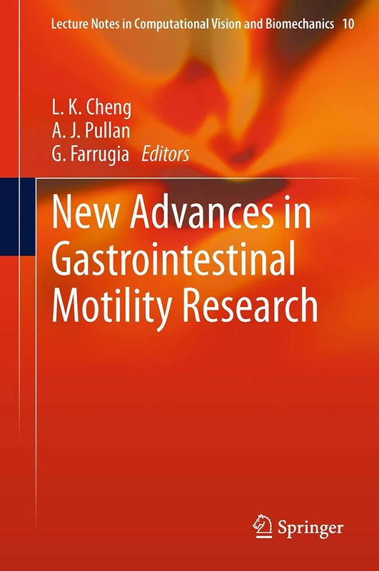 New Advances in Gastrointestinal Motility Research: 10 (Lecture Notes in Computational Vision and Biomechanics, 10)