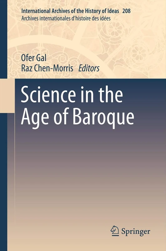 Science in the Age of Baroque: 208 (International Archives of the History of Ideas Archives internationales d'histoire des idées, 208)