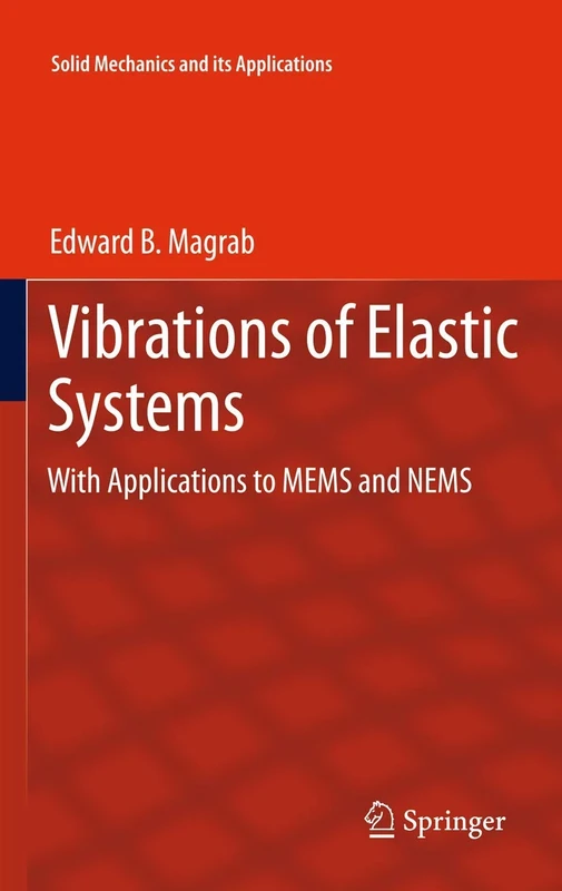 Vibrations of Elastic Systems: With Applications to MEMS and NEMS: 184 (Solid Mechanics and Its Applications, 184)