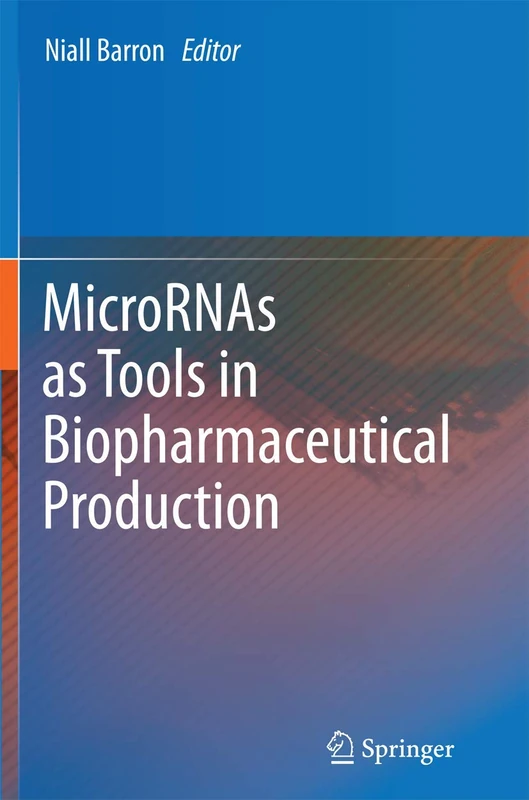 MicroRNAs as Tools in Biopharmaceutical Production