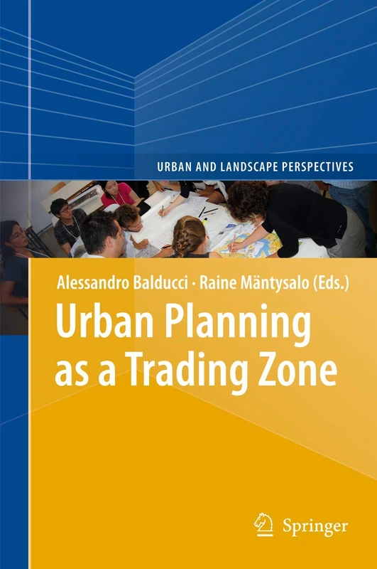 Urban Planning as a Trading Zone: 13 (Urban and Landscape Perspectives, 13)