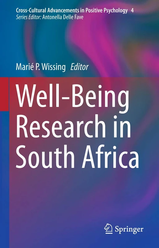 Well-Being Research in South Africa: 4 (Cross-Cultural Advancements in Positive Psychology, 4)