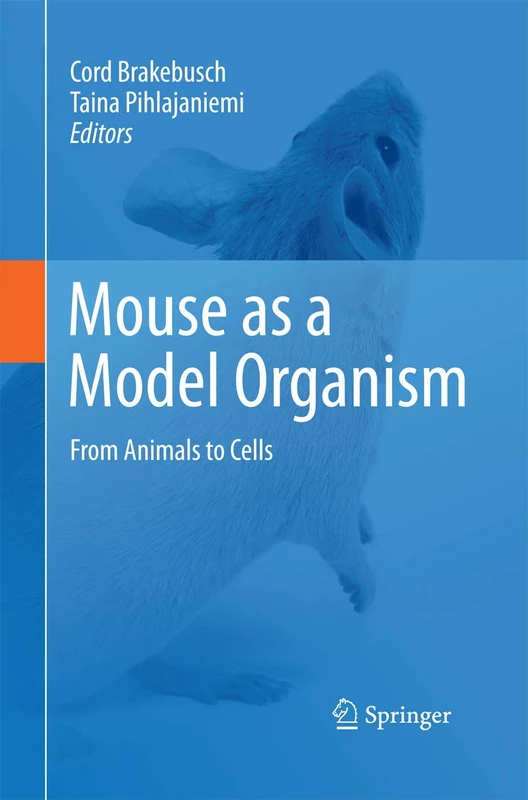Mouse as a Model Organism: From Animals to Cells