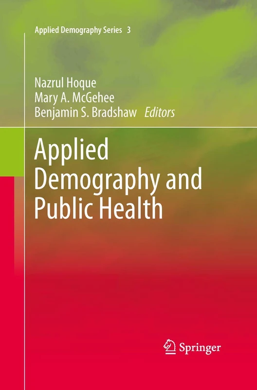Applied Demography and Public Health: 3 (Applied Demography Series, 3)