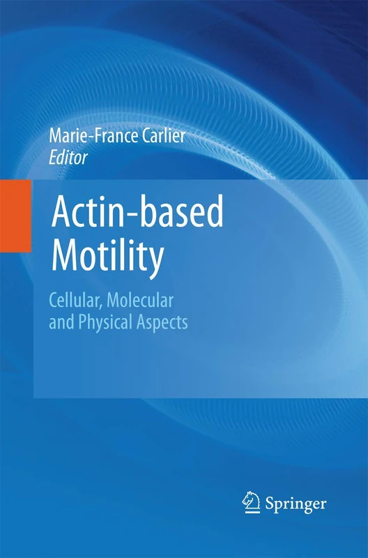 Actin-based Motility: Cellular, Molecular and Physical Aspects