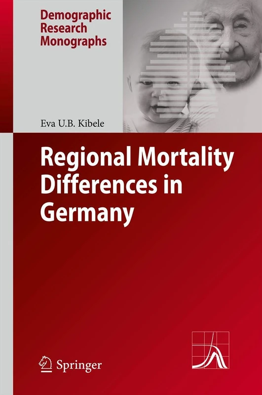Regional Mortality Differences in Germany (Demographic Research Monographs)