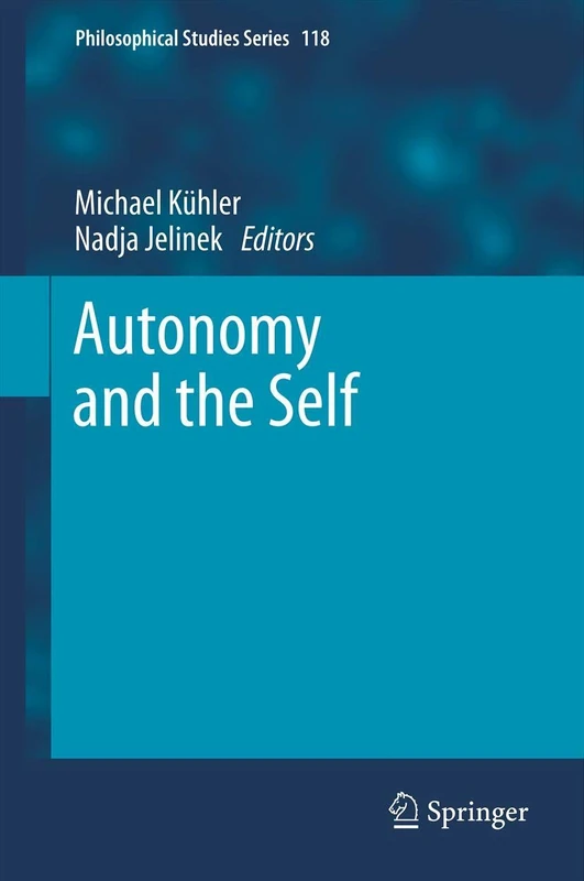Autonomy and the Self: 118 (Philosophical Studies Series, 118)