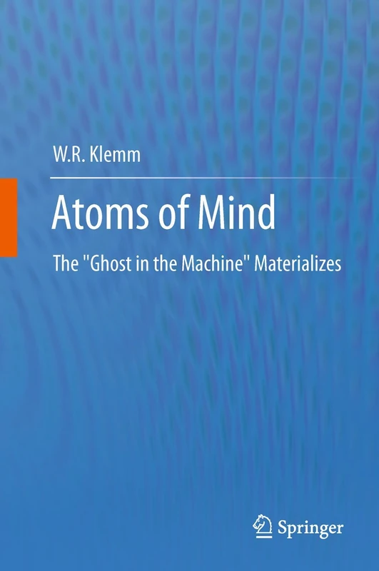 Atoms of Mind: The "Ghost in the Machine" Materializes