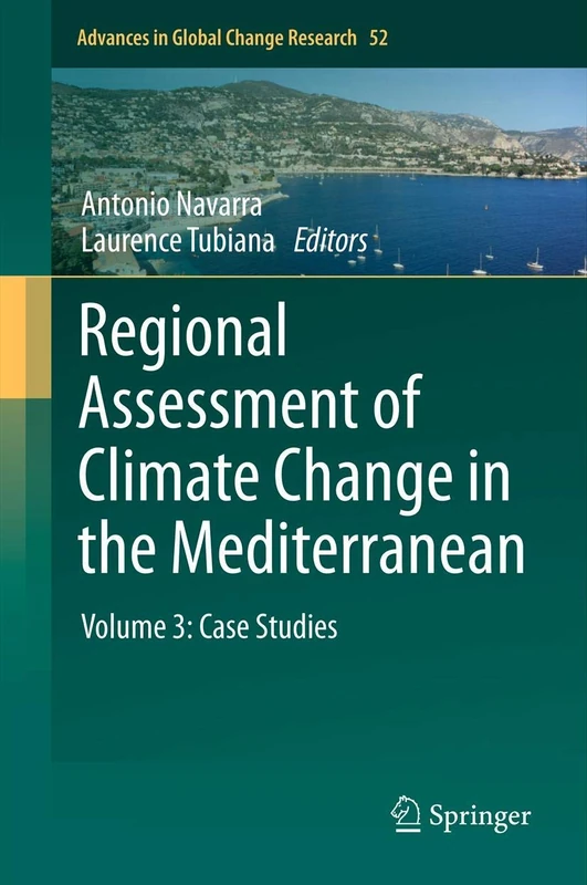 Regional Assessment of Climate Change in the Mediterranean: Volume 3: Case Studies: 52 (Advances in Global Change Research)