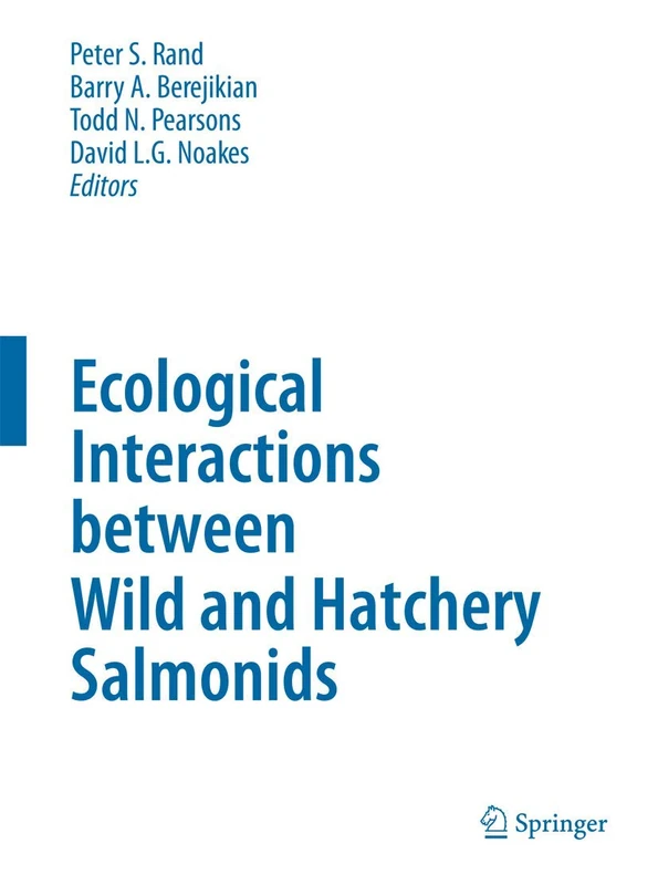 Ecological Interactions between Wild and Hatchery Salmonids: 29 (Developments in Environmental Biology of Fishes, 29) - Image 1