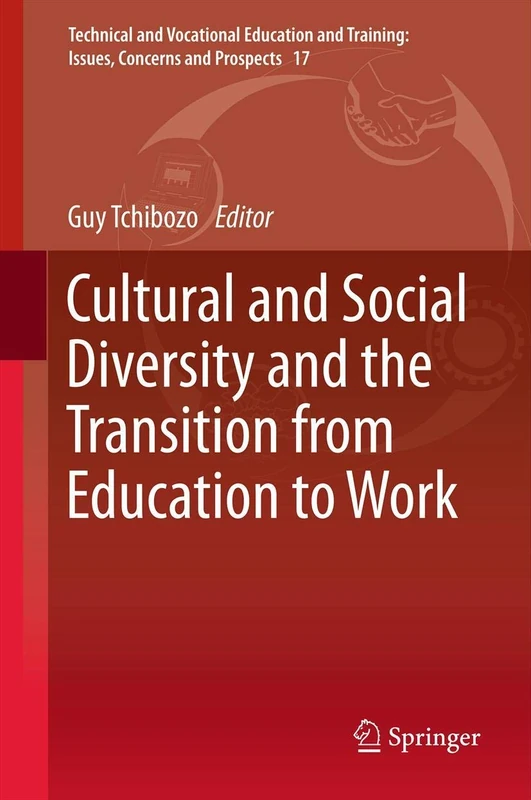 Cultural and Social Diversity and the Transition from Education to Work: 17 (Technical and Vocational Education and Training: Issues, Concerns and Prospects, 17)