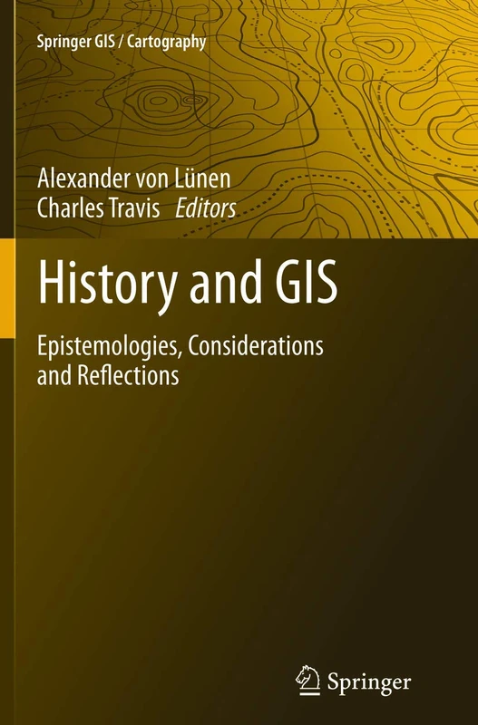 Springer - History and GIS: Epistemologies and Reflections