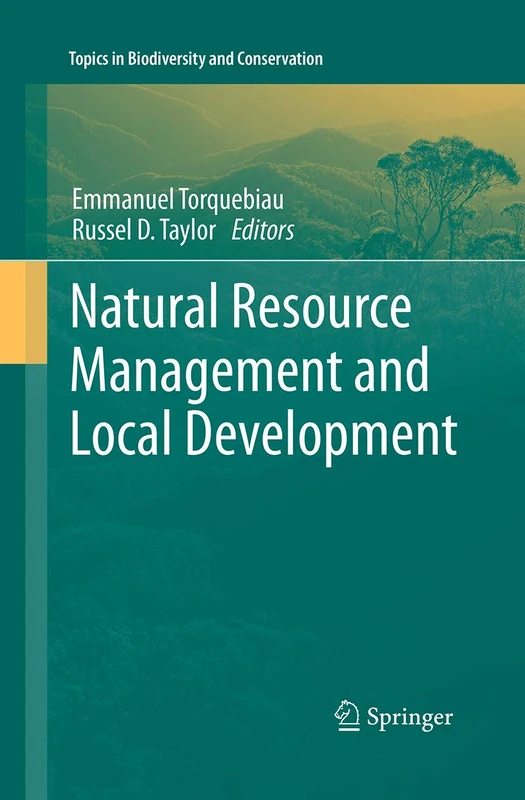 Natural Resource Management and Local Development: 12 (Topics in Biodiversity and Conservation, 12)