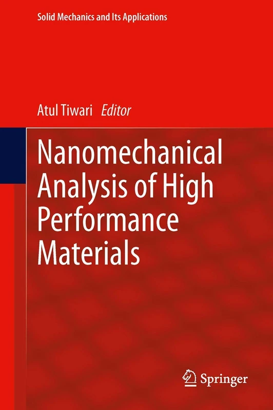 Nanomechanical Analysis of High Performance Materials: 203 (Solid Mechanics and Its Applications, 203) - Image 1