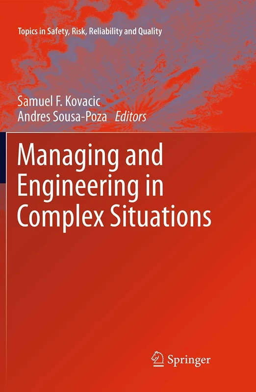 Managing and Engineering in Complex Situations: 21 (Topics in Safety, Risk, Reliability and Quality, 21) - Image 1