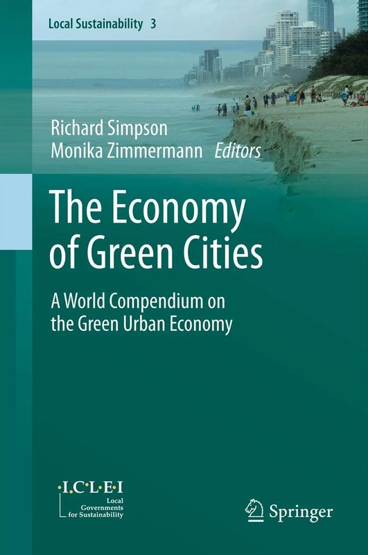 The Economy of Green Cities: A World Compendium on the Green Urban Economy: 3 (Local Sustainability, 3)