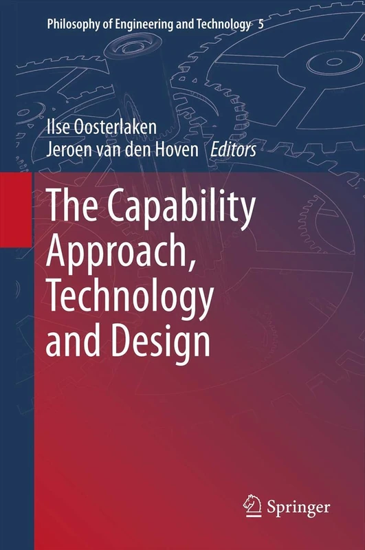 The Capability Approach, Technology and Design: 5 (Philosophy of Engineering and Technology, 5)