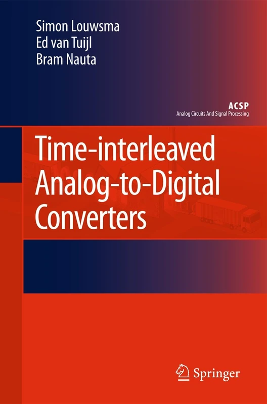 Time-interleaved Analog-to-Digital Converters (Analog Circuits and Signal Processing)