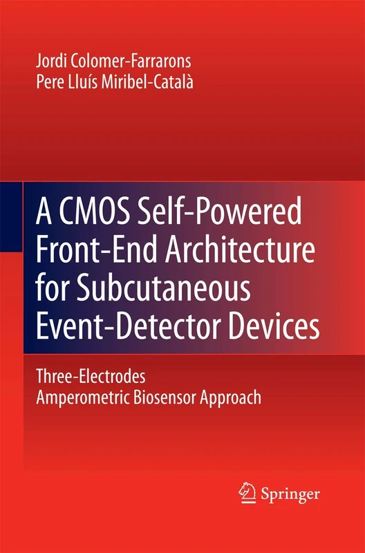 A CMOS Self-Powered Front-End Architecture for Subcutaneous Event-Detector Devices: Three-Electrodes Amperometric Biosensor Approach