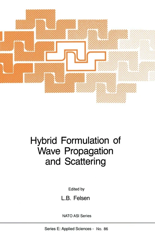 Hybrid Formulation of Wave Propagation and Scattering: 86 (NATO Science Series E:, 86)