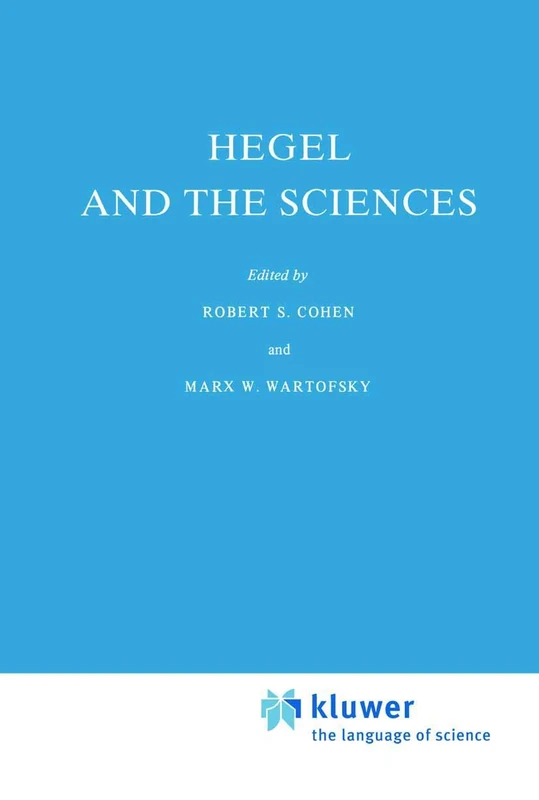 Hegel and the Sciences: 64 (Boston Studies in the Philosophy and History of Science, 64)