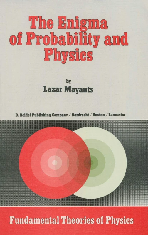 The Enigma of Probability and Physics: 7 (Fundamental Theories of Physics, 7)