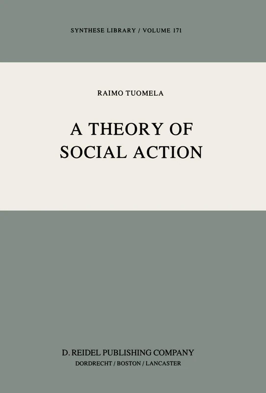 A Theory of Social Action: 171 (Synthese Library, 171)