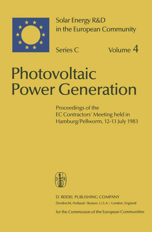 Photovoltaic Power Generation: Proceedings of the EC Contractors’ Meeting held in Hamburg/Pellworm, 12–13 July 1983: 4 (Solar Energy R&D in the Ec Series C:, 4)