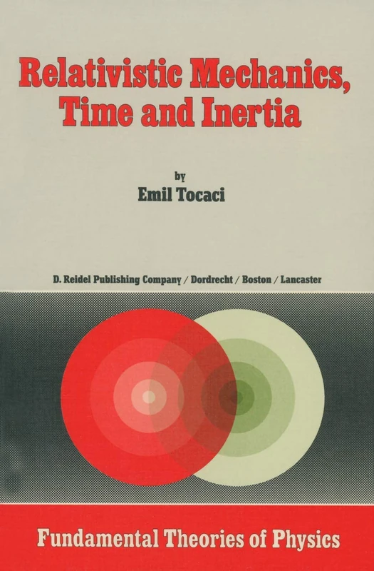 Relativistic Mechanics, Time and Inertia: 8 (Fundamental Theories of Physics, 8) - Image 1