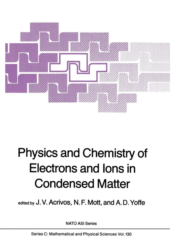 Physics and Chemistry of Electrons and Ions in Condensed Matter: 130 (Nato Science Series C:, 130)