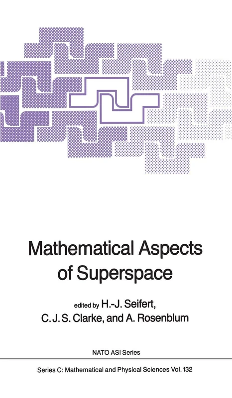 Mathematical Aspects of Superspace: 132 (Nato Science Series C:)