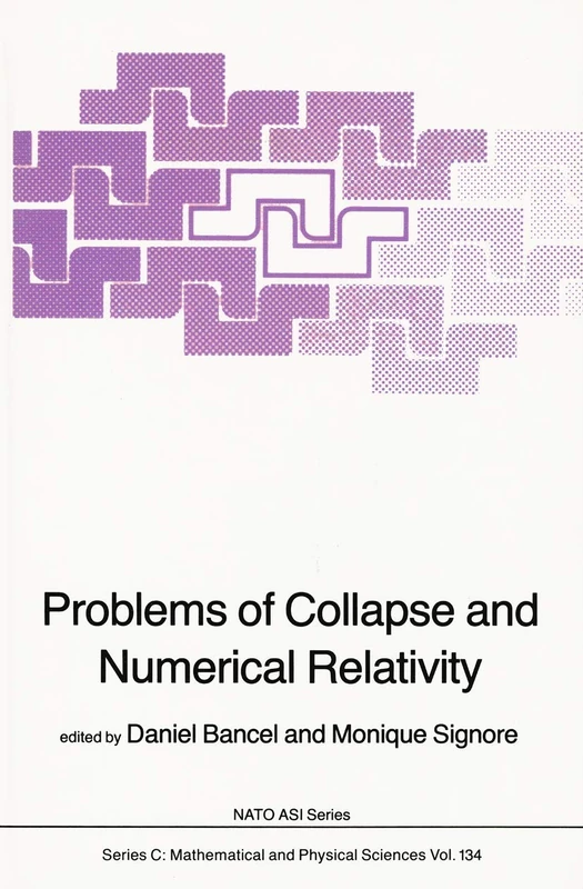 Problems of Collapse and Numerical Relativity: 134 (Nato Science Series C:, 134) - Image 1