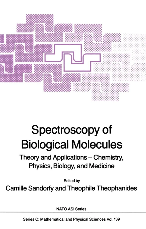 Spectroscopy of Biological Molecules: Theory and Applications ― Chemistry, Physics, Biology, and Medicine: 139 (Nato Science Series C:, 139)