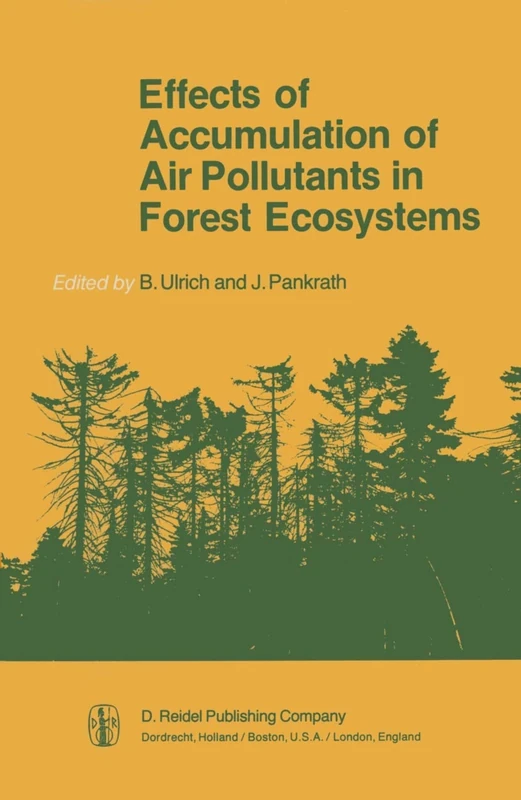 Effects of Accumulation of Air Pollutants in Forest Ecosystems: Proceedings of a Workshop held at Göttingen, West Germany, May 16–18, 1982