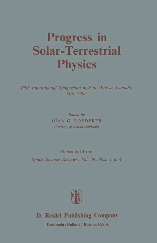 Progress in Solar-Terrestrial Physics: Fifth International Symposium held at Ottawa, Canada, May 1982