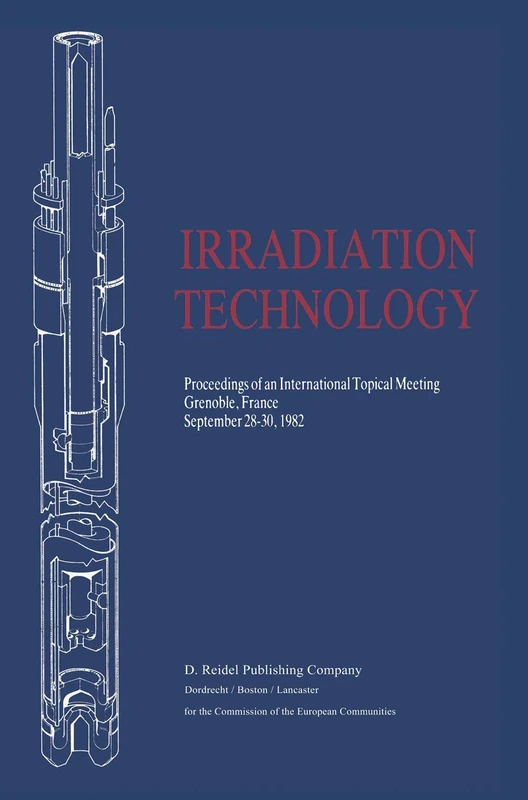 Irradiation Technology: Proceedings of an International Topical Meeting Grenoble, France September 28–30, 1982