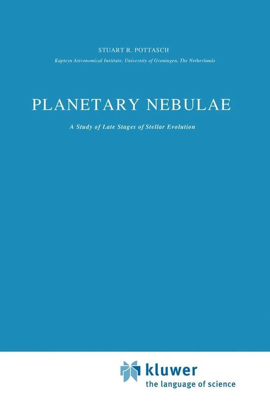 Planetary Nebulae: A Study of Late Stages of Stellar Evolution: 107 (Astrophysics and Space Science Library, 107)